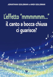 L effetto «mmmmmm...». Il canto a bocca chiusa ci guarisce?