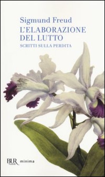 L'elaborazione del lutto. Scritti sulla perdita - Sigmund Freud