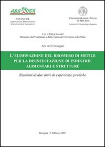 L'eliminazione del bromuro di metile per la disinfestazione di industrie alimentari e strutture - Luciano Suss - Carla Corticelli