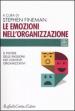 Le emozioni nell organizzazione. Il potere delle passioni nei contesti organizzativi