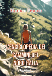 L enciclopedia dei cammini del Nord Italia