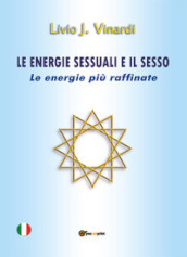 Le energie sessuali e il sesso. Le energie più raffinate