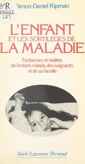 L enfant et les sortilèges de la maladie