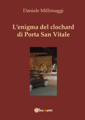 L enigma del clochard di Porta San Vitale