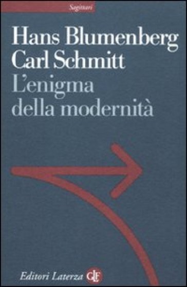L'enigma della modernità. Epistolario 1971-1978 e altri scritti - Carl Schmitt - Hans Blumenberg