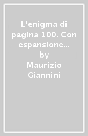 L enigma di pagina 100. Con espansione online