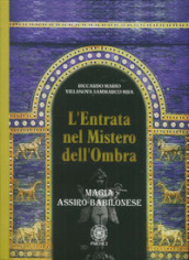 L entrata nel mistero dell ombra. Magia assiro-babilonese