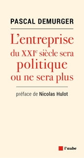 L entreprise du XXIe siècle sera politique ou ne sera plus