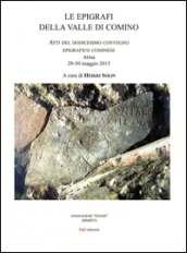 Le epigrafi della Valle di Comino. Atti del 12° Convegno epigrafico cominese (Atina 29-30 maggio 2015)