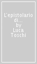 L epistolario di F. D. Guerrazzi. Con il catalogo delle lettere edite e inedite