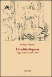 L eredità dispersa. Saggi e conferenze, 1967-2007