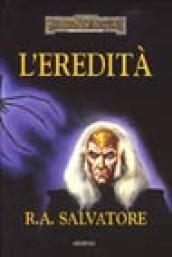 L eredità. L eredità di Drizzt. Forgotten Realms