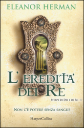 L eredità dei re. Stirpe di dei e di re. 1.