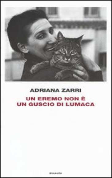 Un eremo non è un guscio di lumaca - Adriana Zarri