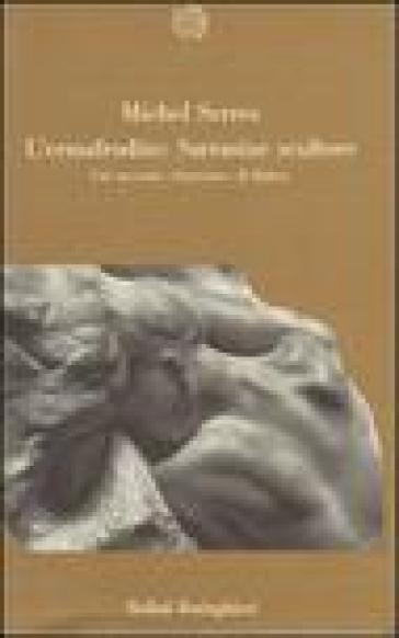 L'ermafrodito: Sarrasine scultore. Col racconto «Sarrasine» di Balzac - Michel Serres