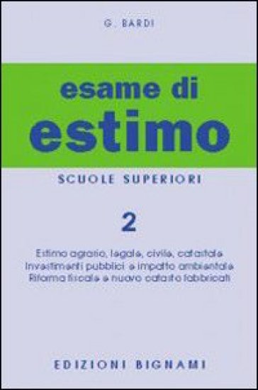 L'esame di estimo. Per gli Ist. Tecnici. Vol. 2 - Gualberto Bardi