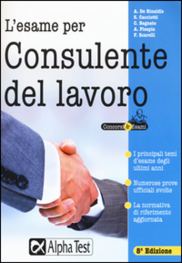 L'esame per consulente del lavoro - Silvia Cacciotti - Antonio De Rinaldis - Fiammetta Scarelli