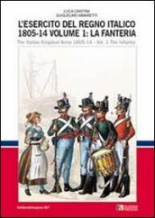 L esercito del regno italico (1805-1814). Ediz italiana e inglese. 1.La fanteria
