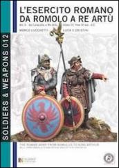 L esercito romano da Romolo a re Artù. Ediz. italiana e inglese. 3: Da Caracalla a re Artù, inizio III, fine VI sec. d.C.