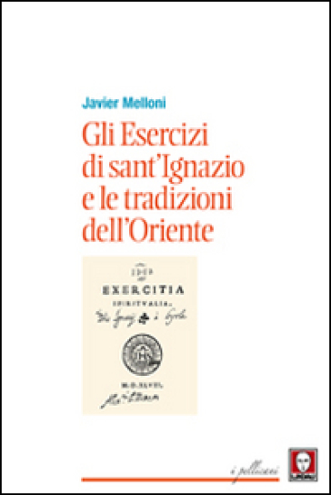 Gli esercizi di sant'Ignazio e le tradizioni dell'Oriente - Javier Melloni