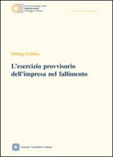 L'esercizio provvisorio dell'impresa nel fallimento - Philipp Fabbio