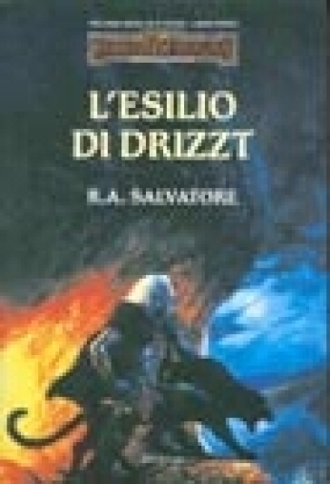 L'esilio di Drizzt. Trilogia degli elfi scuri. Forgotten Realms. 3. - R. A. Salvatore