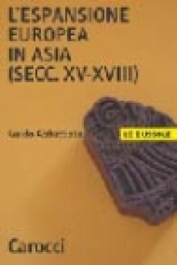 L'espansione europea in Asia (secc. XV-XVIII) - Guido Abbattista