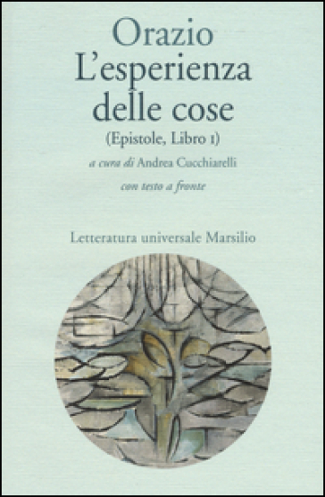 L'esperienza delle cose (Epistole, Libro I). Testo latino a fronte - Quinto Orazio Flacco