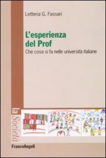 L'esperienza del prof. Che cosa si fa nelle università italiane - Letteria G. Fassari