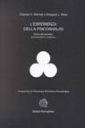 L esperienza della psicoanalisi. Storia del pensiero psicoanalitico moderno