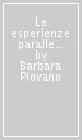 Le esperienze parallele. Percorsi psicoanalitici dal bambino al genitore