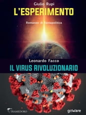 L esperimento. Romanzo di fantapolitica - Il virus rivoluzionario