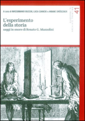 L esperimento della storia. Saggi in onore di Renato G. Mazzolini