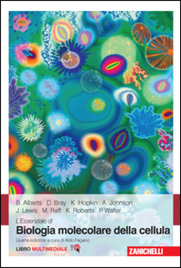 L'essenziale di biologia molecolare della cellula. Con e-book - Bruce Alberts - Dennis Bray - Karen Hopkin