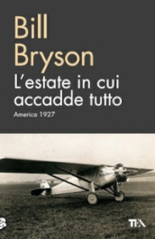 L estate in cui accadde tutto. America 1927