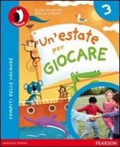 Un estate per giocare. Per la Scuola elementare. Con espansione online. Vol. 3