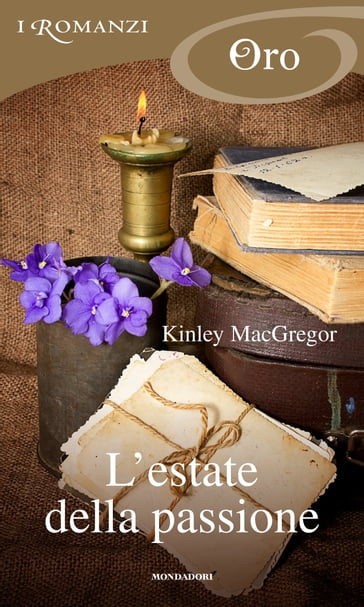 L'estate della passione (I Romanzi Oro) - Kinley MacGregor