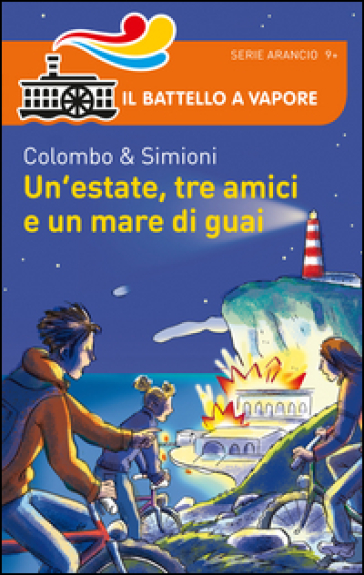 Un'estate, tre amici e un mare di guai - Paolo Colombo - Anna Simioni