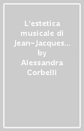 L estetica musicale di Jean-Jacques Rousseau