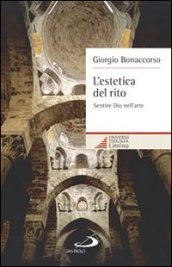 L estetica del rito. Sentire Dio nell arte