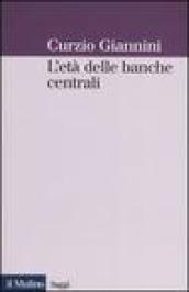 L età delle banche centrali. Forme e governo della moneta fiduciaria in una prospettiva istituzionalista