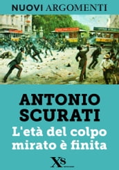 L età del colpo mirato è finita (XS Mondadori)