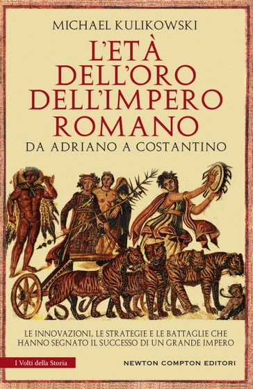 L'età dell'oro dell'impero romano - Michael Kulikowski