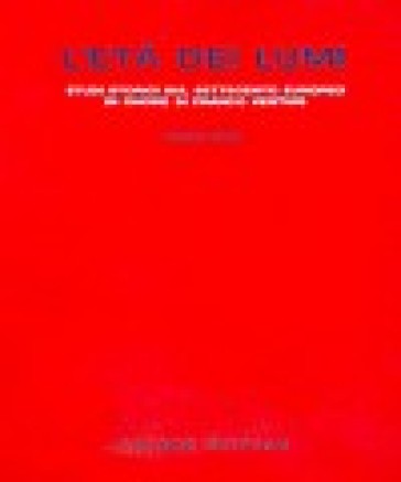 L'età dei lumi. Studi storici sul Settecento europeo in onore di Franco Venturi