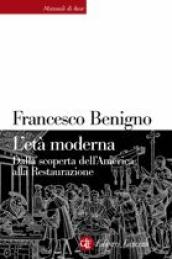 L età moderna. Dalla scoperta dell America alla Restaurazione