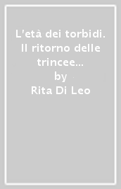 L età dei torbidi. Il ritorno delle trincee tra Stati Uniti, Europa e Russia