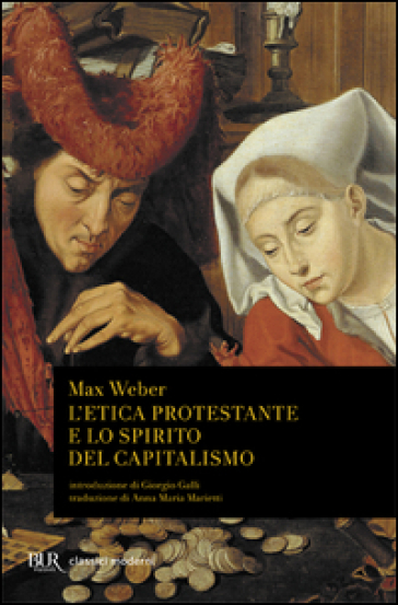 L'etica protestante e lo spirito del capitalismo - Max Weber