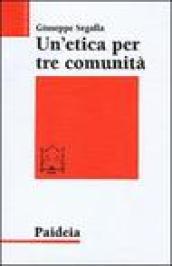 Un etica per tre comunità. L etica di Gesù in Matteo, Marco e Luca