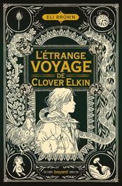 L étrange voyage de Clover Elkin