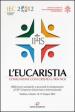 L eucaristia. Comunione con Cristo e tra noi. Riflessioni teologiche e pastorali in preparazione al 50° Congresso eucaristico internazionale (Dublino, 2012)